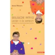 Pedagogika i dydaktyka - UNIVERSITAS Ideologiczne matryce Lektury a ich konteksty - odbierz ZA DARMO w jednej z ponad 30 księgarń! - miniaturka - grafika 1