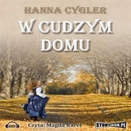 Audiobooki - literatura popularnonaukowa - W cudzym domu Hanna Cygler - miniaturka - grafika 1