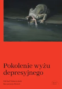 Pokolenie wyżu depresyjnego - Eseje - miniaturka - grafika 3