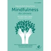 Rozwój osobisty - Mindfulness dla zdrowia. Jak radzić sobie z bólem, stresem i zmęczeniem - miniaturka - grafika 1