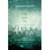 Religia i religioznawstwo - Wielka Ryba. Droga do odpowiedzialności  lekcje Sary i Tobiasza. - miniaturka - grafika 1