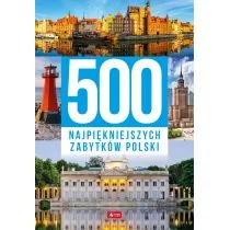 500 Najpiękniejszych Zabytków Polski Praca zbiorowa - Albumy inne - miniaturka - grafika 1