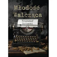 Poezja - Młodość walcząca - Krzysztof Żeromski - książka - miniaturka - grafika 1