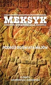 Pozostałe książki - Meksyk Gwatemala Podróż do świata Majów - miniaturka - grafika 1