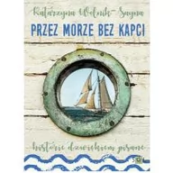 Felietony i reportaże - Przez morze bez kapci - Wolnik-Sayna Katarzyna - miniaturka - grafika 1