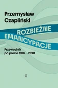 Filologia i językoznawstwo - Rozbieżne emancypacje. Przewodnik po prozie 1976-2020 - miniaturka - grafika 1