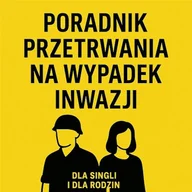 Audiobooki - literatura faktu - Poradnik przetrwania na wypadek inwazji Grupa ekspertów od survivalu i obronności - miniaturka - grafika 1