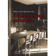 Felietony i reportaże - Od Brzozowskiego do Herberta - Maciej Urbanowski - miniaturka - grafika 1