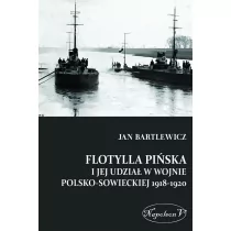 Napoleon V Flotylla Pińska i jej udział w wojnie polsko - sowieckiej 1918-1920 - Bartlewicz Jan - Historia Polski - miniaturka - grafika 1