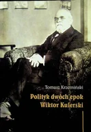 Biografie i autobiografie - Polityk dwóch epok Wiktor Kulerski - miniaturka - grafika 1