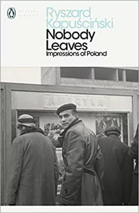 Ryszard Kapuscinski Nobody Leaves - Obcojęzyczne książki o kulturze i sztuce - miniaturka - grafika 1