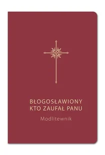 Modlitewnik. Błogosławiony kto zaufał Panu (bordo) - Religia i religioznawstwo - miniaturka - grafika 1