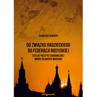 Filozofia i socjologia - Od Związku Radzieckiego do Federacji Rosyjskiej. Sto lat polityki zagranicznej wobec Bliskiego Wschodu - miniaturka - grafika 1