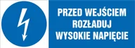 Akcesoria BHP - Naklejka pozioma: Przed wejściem rozładuj wysokie napięcie 21x60cm - miniaturka - grafika 1