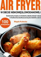 E-booki - poradniki - Air Fryer w diecie niskowęglowodanowej - miniaturka - grafika 1