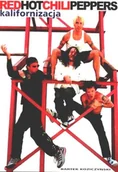 Biografie i autobiografie - Red Hot Chili Peppers. Kalifornizacja - miniaturka - grafika 1
