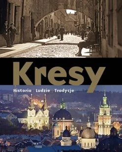 Kresy. Historia, ludzie, tradycje - Historia Polski - miniaturka - grafika 1