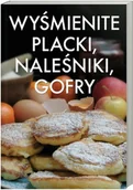 Książki kucharskie - Wyśmienite placki, naleśniki, gofry - miniaturka - grafika 1
