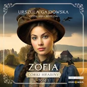 Audiobooki - literatura piękna - Córki hrabiny. Tom 1. Zofia Urszula Gajdowska - miniaturka - grafika 1