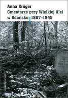 Albumy inne - słowo/obraz terytoria Cmentarze przy Wielkiej Alei w Gdańsku 1867 - 1945 - miniaturka - grafika 1