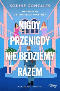 Nigdy, przenigdy nie będziemy razem - Literatura obyczajowa - miniaturka - grafika 1
