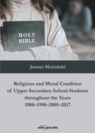 Religia i religioznawstwo - Religious and Moral Condition of Upper Secondary School Students throughout the Years 1988-1998-2005 - Mariański Janusz - książka - miniaturka - grafika 1