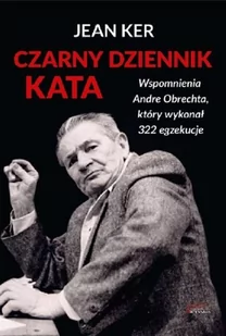 Czarny dziennik kata Wspomnienia Andre Obrechta Jean Ker - Felietony i reportaże - miniaturka - grafika 1