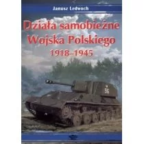 Janusz Lewoch Działa samobieżne Wojska Polskiego 1918-1945