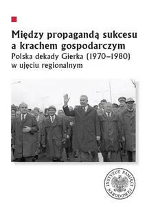Między propagandą sukcesu a krachem gospodarczym - Marcin Markiewicz - Archeologia - miniaturka - grafika 1