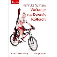 Pamiętniki, dzienniki, listy - Henryka Sytnera Wakacje na Dwóch Kółkach - Robert Maciąg, Henryk Sytner - miniaturka - grafika 1