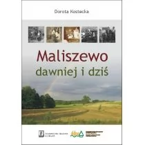 Maliszewo dawniej i dziś Dorota Kostecka - Powieści - miniaturka - grafika 1