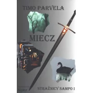 Proza obcojęzyczna - Timo Parvela Miecz Strażnicy Sampo Część 1 - miniaturka - grafika 1