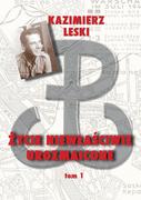 Pamiętniki, dzienniki, listy - Fundacja Historia PL Życie niewłaściwie urozmaicone Tom 1 Kazimierz Leski - miniaturka - grafika 1