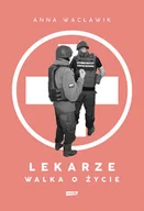 Felietony i reportaże - Lekarze. Walka o życie - miniaturka - grafika 1