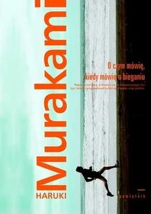 O czym mówię, kiedy mówię o bieganiu - Literatura obyczajowa - miniaturka - grafika 1