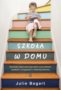 Szkoła W Domu Julie Bogart - Pedagogika i dydaktyka - miniaturka - grafika 2