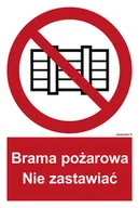 Systemy ekspozycyjne i znaki informacyjne - BC144 BRAMA POŻAROWA. NIE ZASTAWIAĆ, FN - FOLIA SAMOPRZYLEPNA; (150X222MM) - miniaturka - grafika 1