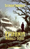 Horror, fantastyka grozy - Epifania Wikarego Trzaski - miniaturka - grafika 1