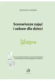 Wiosna. Scenariusze zajęć i zabaw dla dzieci - Pedagogika i dydaktyka Wiosna. Scenariusze zajęć i zabaw dla dzieci - Pedagogika i dydaktyka - miniaturka - grafika 1