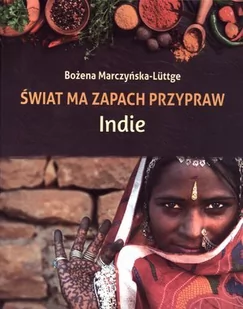 Sorus Świat ma zapach przypraw Indie - Marczyńska-Luttge Bożena - Przewodniki - miniaturka - grafika 1