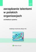 Ekonomia - Zarządzanie talentami w polskich organizacjach Alicja Miś - miniaturka - grafika 1