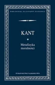 Filozofia i socjologia - Wydawnictwo Naukowe PWN Metafizyka moralności - Immanuel Kant - miniaturka - grafika 1