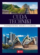 Książki o architekturze - Cuda techniki najpiękniejsze miejsca i zabytki - Opracowanie zbiorowe - miniaturka - grafika 1