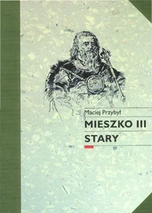 Mieszko III Stary - Biografie i autobiografie - miniaturka - grafika 1