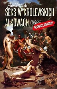 Seks w królewskich alkowach - Biografie i autobiografie - miniaturka - grafika 1