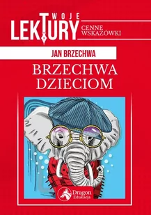 NAJPIĘKNIEJSZE WIERSZE TWOJE LEKTURY Jan Brzechwa - Lektury szkoła podstawowa - miniaturka - grafika 1