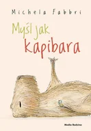 Książki edukacyjne - Myśl jak kapibara - miniaturka - grafika 1