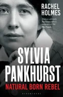 Biografie obcojęzyczne - Sylvia Pankhurst: Natural Born Rebel - miniaturka - grafika 1
