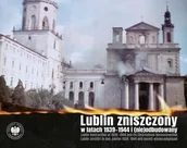 Historia Polski - Lublin zniszczony w latach 1939-1944 i nieodbudowany - książka - miniaturka - grafika 1