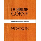 Poezja - Poezje. Powietrze pełnym zdaniem - Dominik Górny - książka - miniaturka - grafika 1
